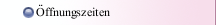 &Ouml;ffnungszeiten